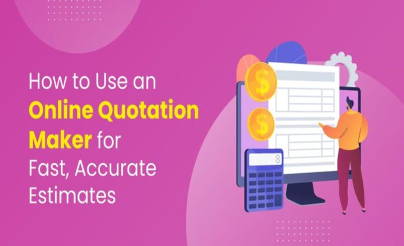  How to Use an Online Quotation Maker for Fast, Accurate Estimates