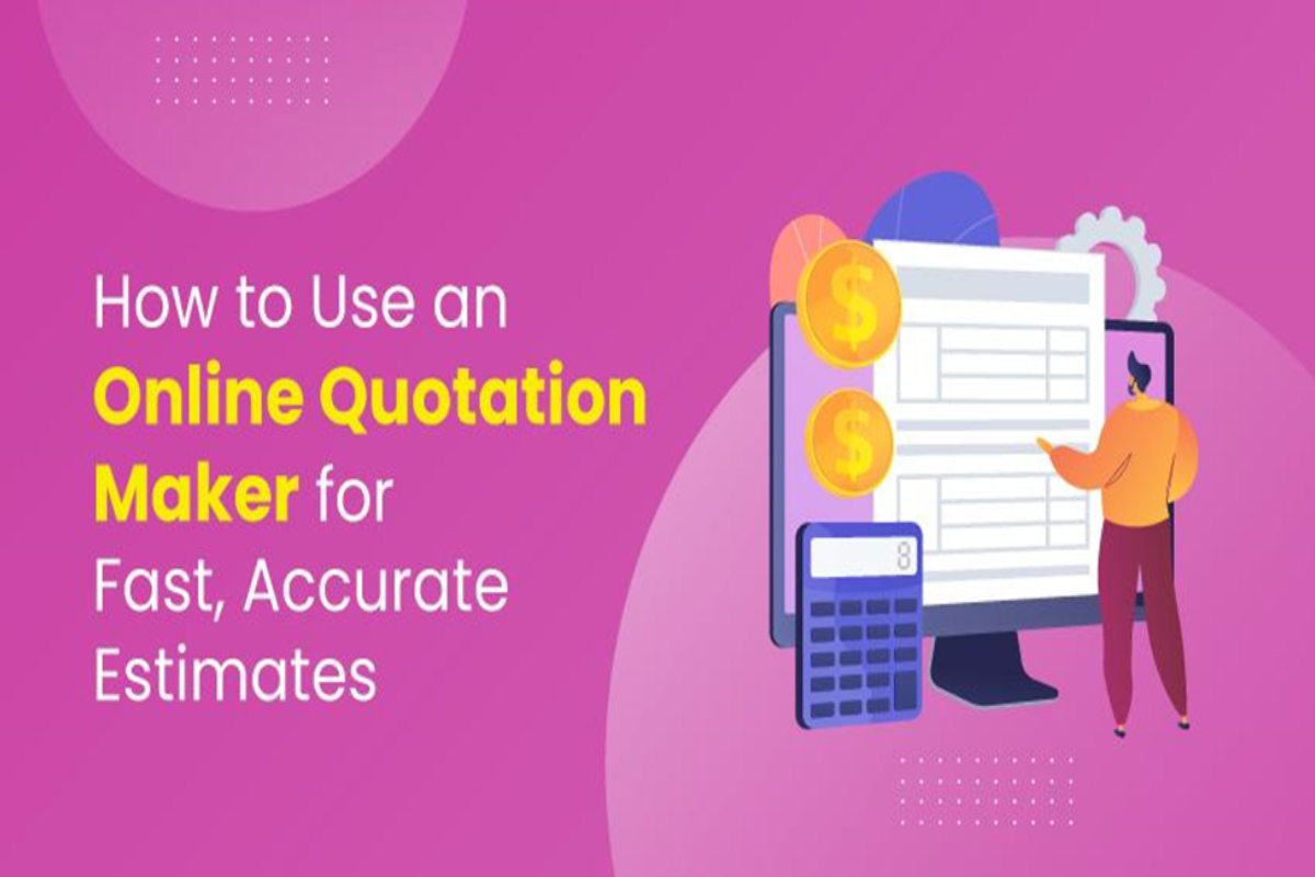  How to Use an Online Quotation Maker for Fast, Accurate Estimates
