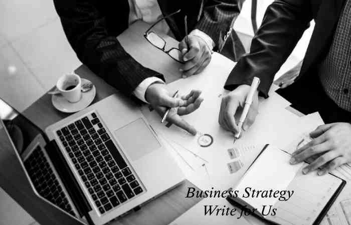 Business Strategy Write for Us