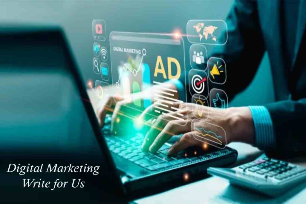 Digital Marketing Write for Us