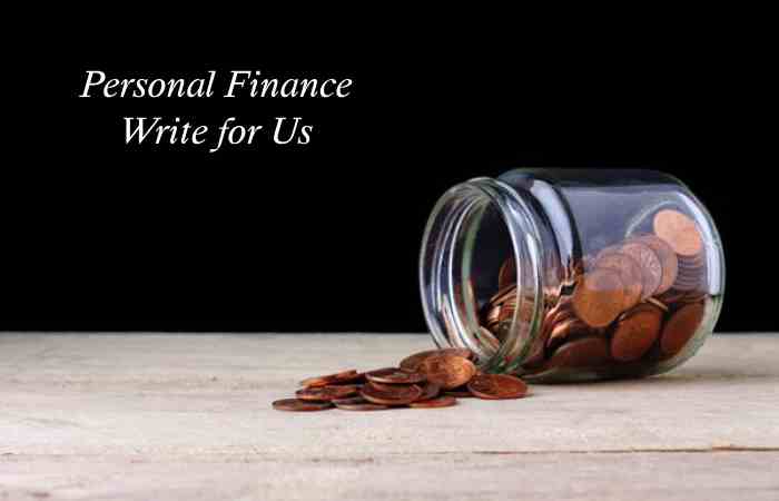 Personal Finance Write for Us