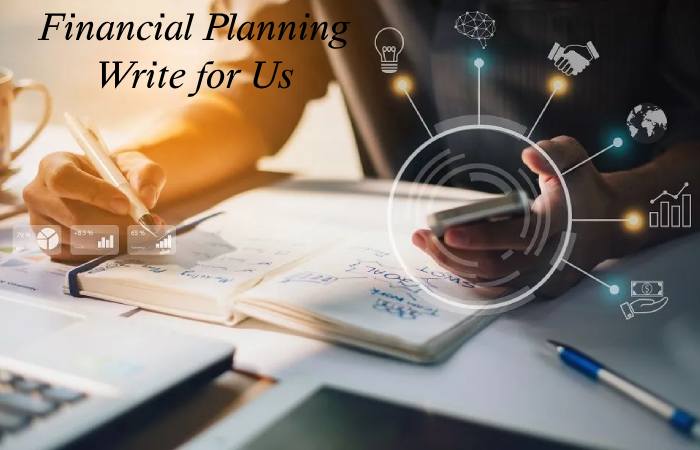 Financial Planning Write for Us