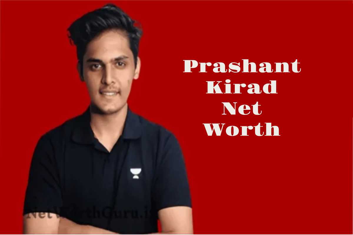 Prashant Kirad Net Worth: Earnings Breakdown for 2025
