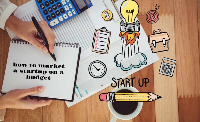 How to Market a Startup on a Low Budget (Real Tactics for 2025)