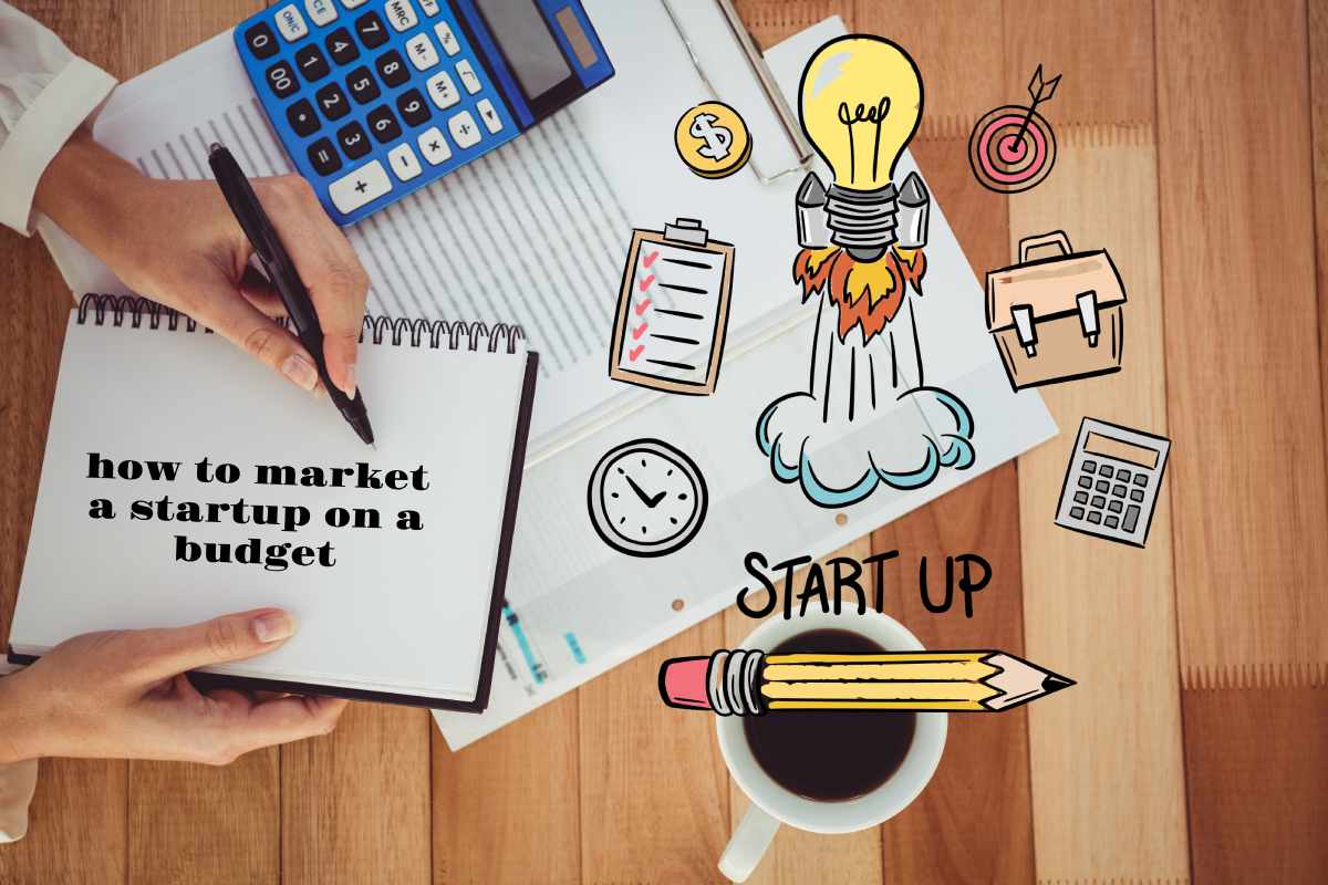 How to Market a Startup on a Low Budget (Real Tactics for 2025)