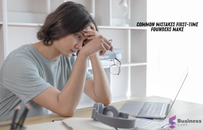 Common Mistakes First-Time Founders Make (and How to Avoid Them)
