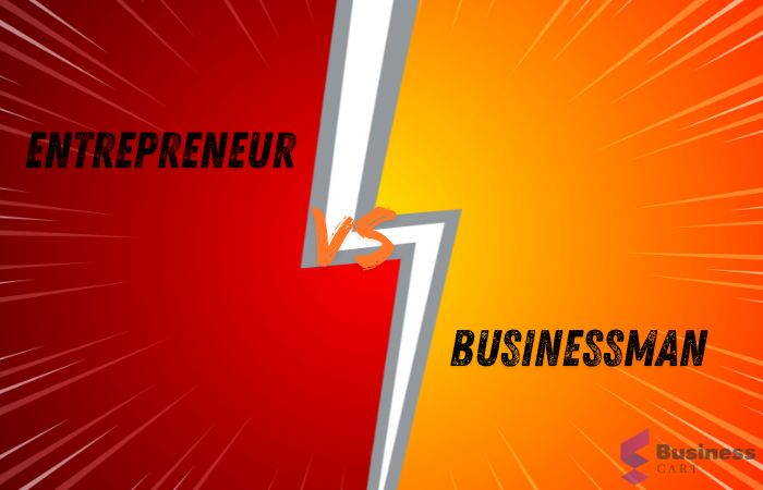 Entrepreneur vs Businessman Difference: What’s the Real Gap Between Them?