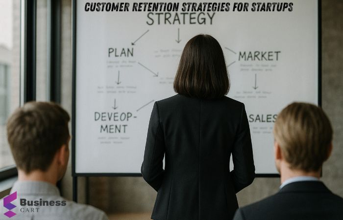 Customer Retention Strategies for Startups That Work